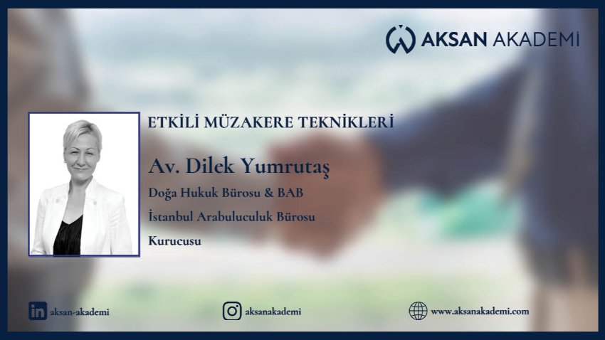 "Etkili Müzakere Teknikleri" sunumuyla Arabulucu Av. Dilek Yumrutaş Aksan Akademi katılımcılarıyla buluştu.