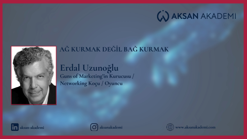 Aksan Akademi 2021’in İlk Konuşmacısı Erdal Uzunoğlu Oldu