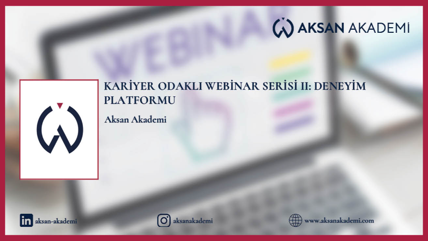 Kariyer Odaklı Webinar Serisi II: Deneyim Platformu